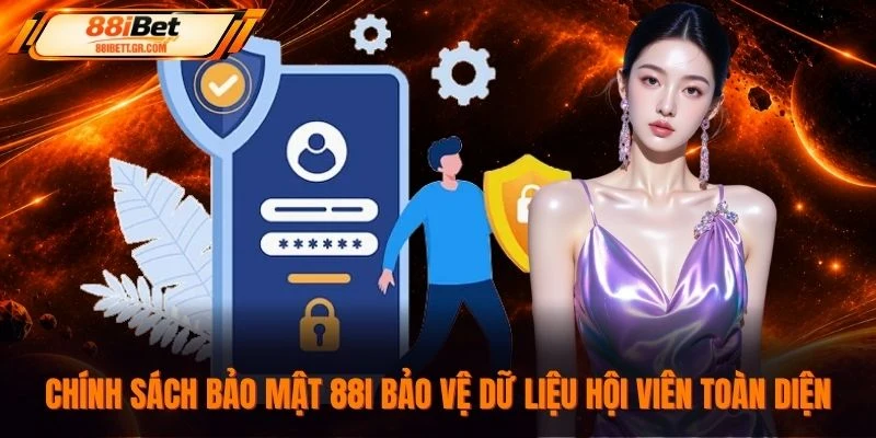 Chính sách bảo mật 88I bảo vệ dữ liệu hội viên toàn diện