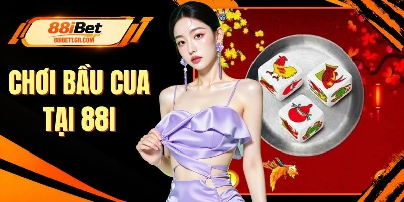 Chơi Bầu Cua Tại 88I Săn Thưởng Khủng Với 3 Quy Tắc Vàng