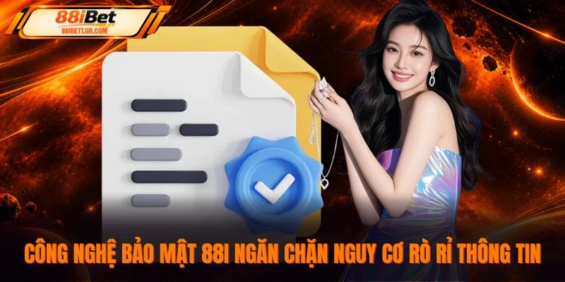 Công nghệ bảo mật 88I ngăn chặn nguy cơ rò rỉ thông tin