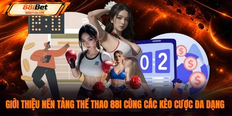 Giới thiệu nền tảng thể thao 88I cùng các kèo cược đa dạng