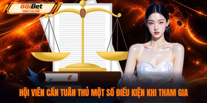 Hội viên cần tuân thủ một số điều kiện khi tham gia