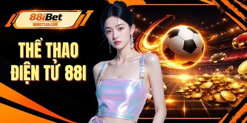 Thể Thao Điện Tử 88I - Trải Nghiệm Săn Kèo Đỉnh Cao 24/7