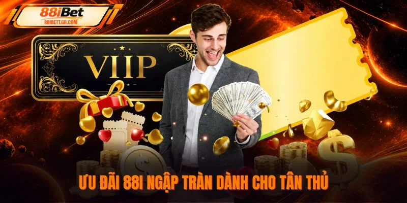 Ưu đãi 88I ngập tràn dành cho tân thủ